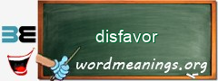 WordMeaning blackboard for disfavor